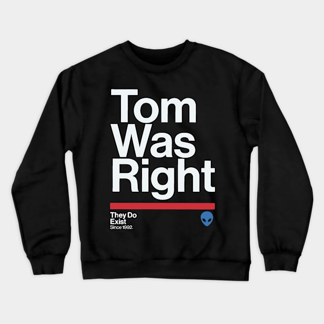 tom was right - aliens are real Crewneck Sweatshirt by Regx Food Cosmic